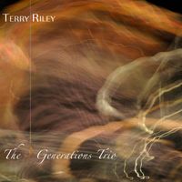 Terry Riley - The 3 Generations Trio (Live)