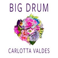 Big Drum - Carlotta Valdes