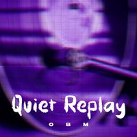 OBM - Quiet Replay