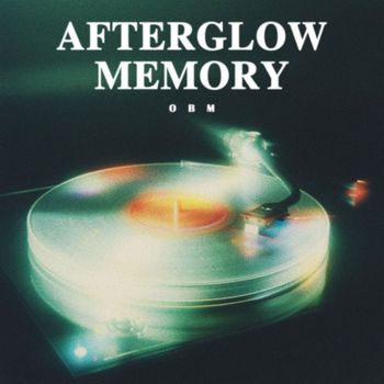 OBM - Afterglow Memory