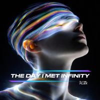 Dj Nil Alex - The Day I Met Infinity