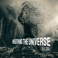 Dj Nil Alex - Breathing the Universe