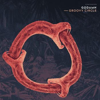 GODAMN - Groovy Circle (Explicit)