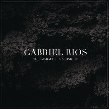 Gabriel Rios - This Marauder's Midnight (Explicit)