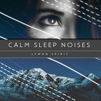 Lemon Spirit - Calm Sleep Noises