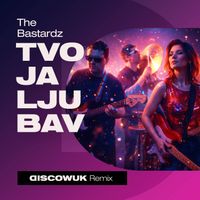 The Bastardz - Tvoja ljubav (Discowuk Remix)