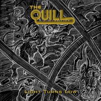 The Quill - Light Turns Low
