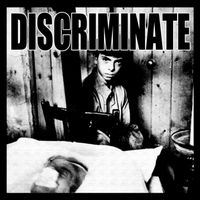 Discriminate - Discriminate