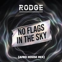 Rodge - No Flags In The Sky (Afro House Mix)