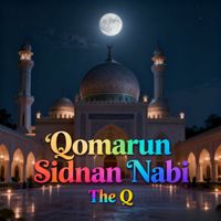 The Q - Qomarun Sidnan Nabi