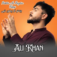 Ali Khan - Pukhto Ao Paighor Tappy