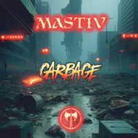 Mastiv - Garbage