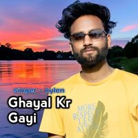 Kylen - Ghayal Kr Gayi