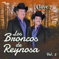Los Broncos de Reynosa - Clave 7 (Vol.2)