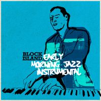 Block Island - Early Morning Jazz Instrumental