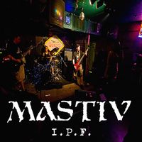 Mastiv - I.P.F. (Explicit)