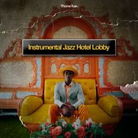 Thorne Kae - Instrumental Jazz Hotel Lobby