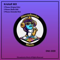 Kristoff MX - 2 Phones (Original Mix)