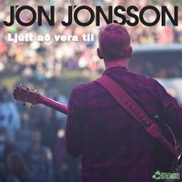 Jón Jónsson - Ljúft að vera til