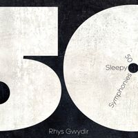 Rhys Gwydir - 50 Sleepy Symphonies