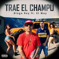Diego Rey - Trae El Champu (Explicit)