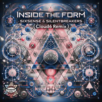 Sixsense, SilentBreakers - Inside The Form (Cloud6 Remix)
