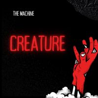THE MACHINE - Creature