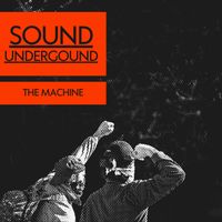 THE MACHINE - Sound Underground