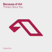 Because of Art - Thinkin' Bout You
