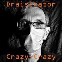Draisinator - Crazy-Crazy