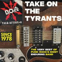 D.O.A. - Take On The Tyrants - The Very Best of Punk Rock's Most Enduring Band (Explicit)
