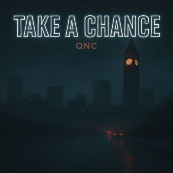 QNC - Take A Chance (Explicit)