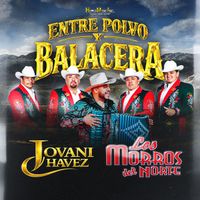 Los Morros del Norte & Jovani Chavez - Entre Polvo y Balacera (Explicit)