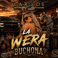 Carlos Valle - La Wera Buchona (Explicit)