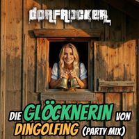 Dorfrocker - Die Glöcknerin von Dingolfing (Party Mix)