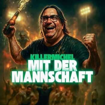 Killermichel - Mit der Mannschaft