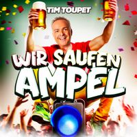 Tim Toupet - Wir saufen Ampel