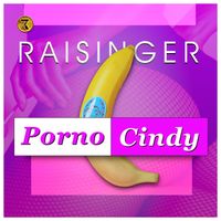 Raisinger - Porno Cindy (Explicit)