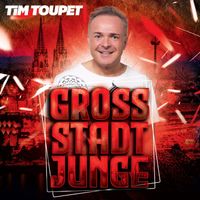 Tim Toupet - Grossstadtjunge