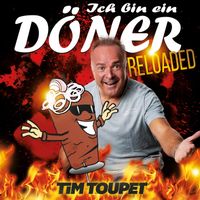 Tim Toupet - Ich bin ein Döner (Reloaded)