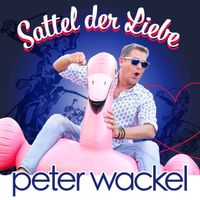 Peter Wackel - Sattel der Liebe (Xtreme Sound Mix)