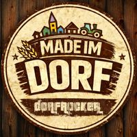 Dorfrocker - Made im Dorf