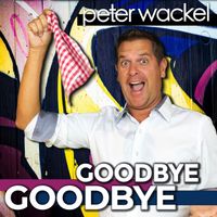 Peter Wackel - Goodbye Goodbye