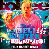 Tobee - Helikopter 117 (Mach den Hub Hub Hub) (Felix Harrer Remix)