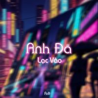 DK Media - Anh Đã Lạc Vào - R&B