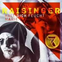 Raisinger - Halt dich feucht Marie