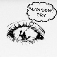 Saint T - MAN DONT CRY (Explicit)