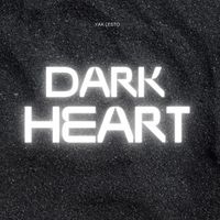 Yak Lesto - Dark Heart (Explicit)