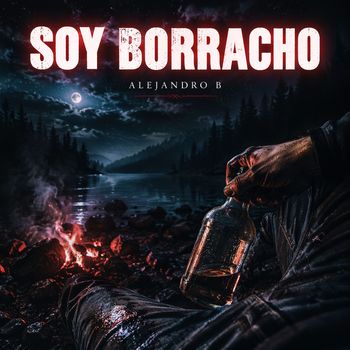 Alejandro B - Soy borracho (Explicit)