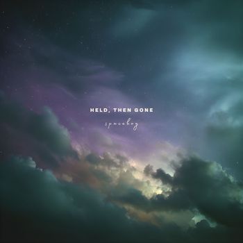 spaceboy - held, then gone